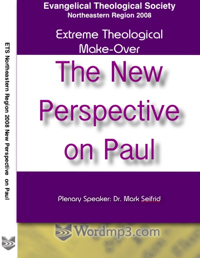 Mp3 CD - Extreme Theological Make-Over: The New Perspective on Paul (ETS Northeast 2008)