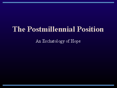 The Postmillennial Position
