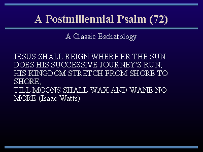 A Postmillennial Psalm (72)